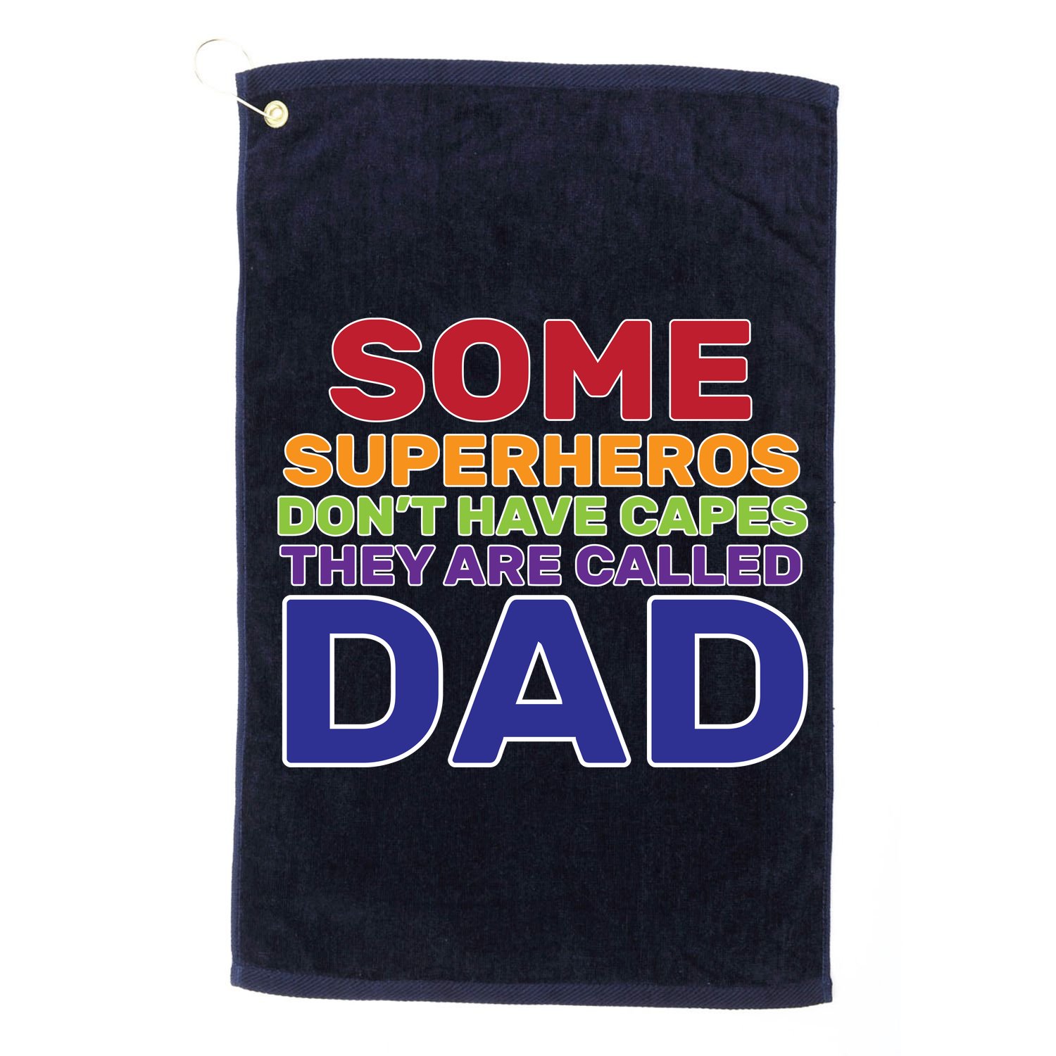 Some Superheros Don't Have Capes Dad Golf Towel