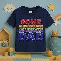 Some Superheros Don't Have Capes Dad Toddler T-Shirt