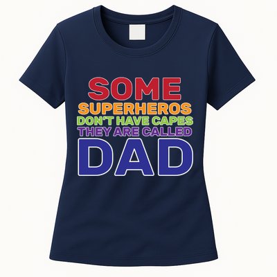 Some Superheros Don't Have Capes Dad Womens T-Shirt