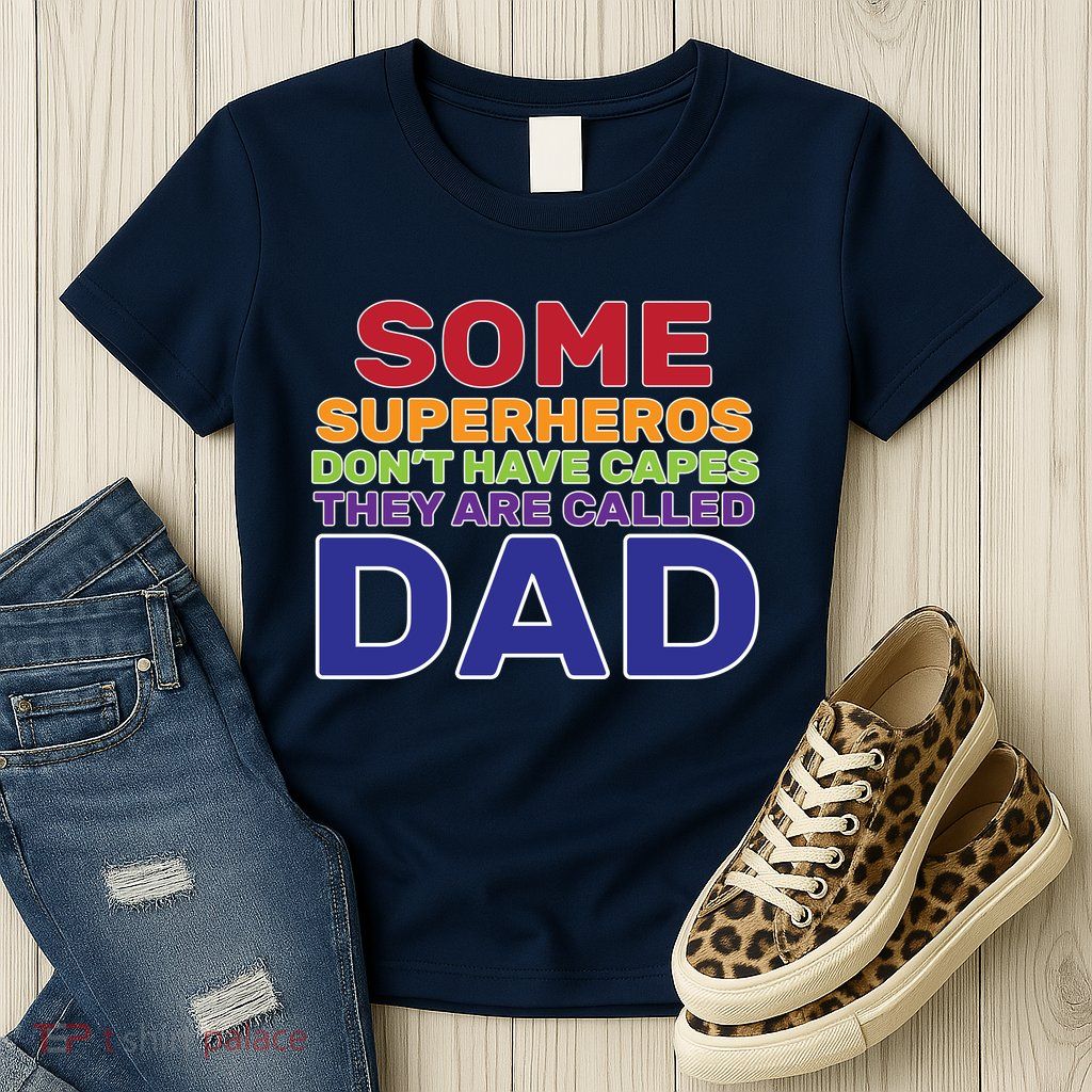 Some Superheros Don't Have Capes Dad Womens T-Shirt