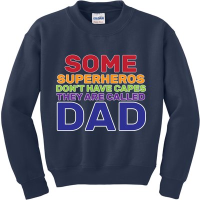 Some Superheros Don't Have Capes Dad Kids Sweatshirt