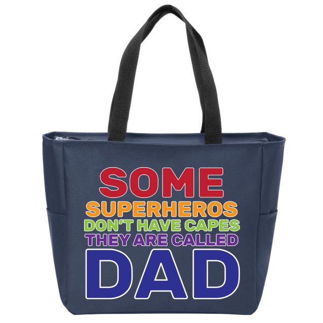 Some Superheros Don't Have Capes Dad Zip Tote Bag