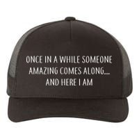 Someone Amazing Comes Along Yupoong Adult 5-Panel Trucker Hat