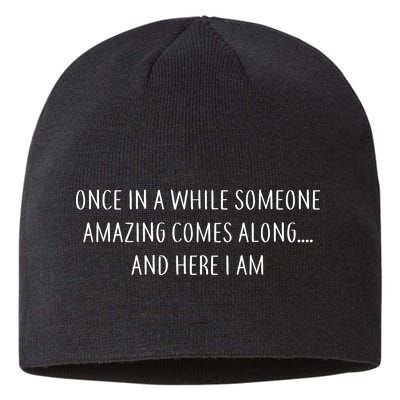 Someone Amazing Comes Along Sustainable Beanie