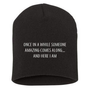 Someone Amazing Comes Along Short Acrylic Beanie