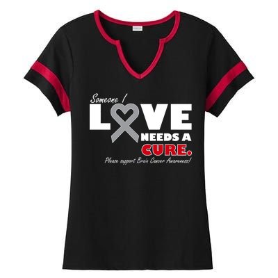 Someone I Love Needs A Cure Brain Cancer Awareness Ladies Halftime Notch Neck Tee