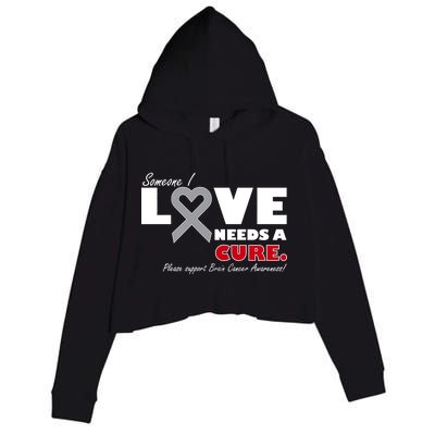 Someone I Love Needs A Cure Brain Cancer Awareness Crop Fleece Hoodie