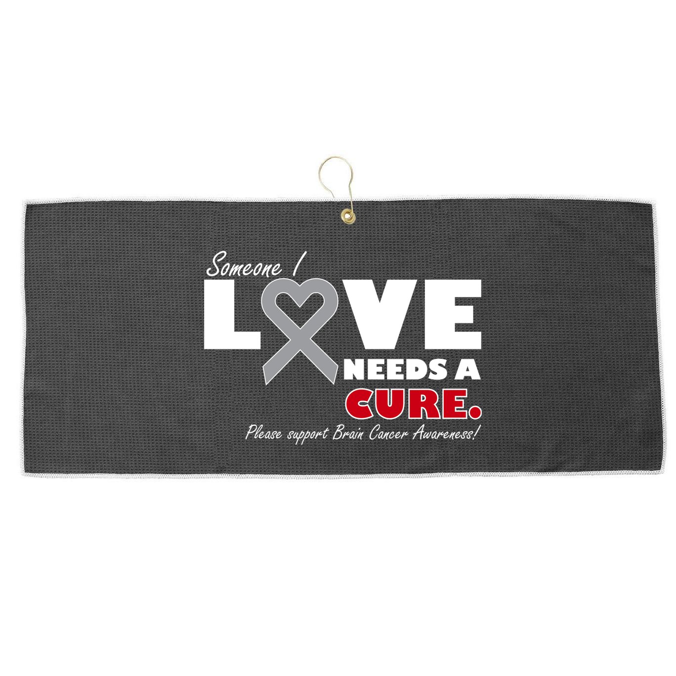 Someone I Love Needs A Cure Brain Cancer Awareness Large Microfiber Waffle Golf Towel