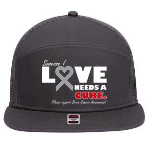 Someone I Love Needs A Cure Brain Cancer Awareness 7 Panel Mesh Trucker Snapback Hat