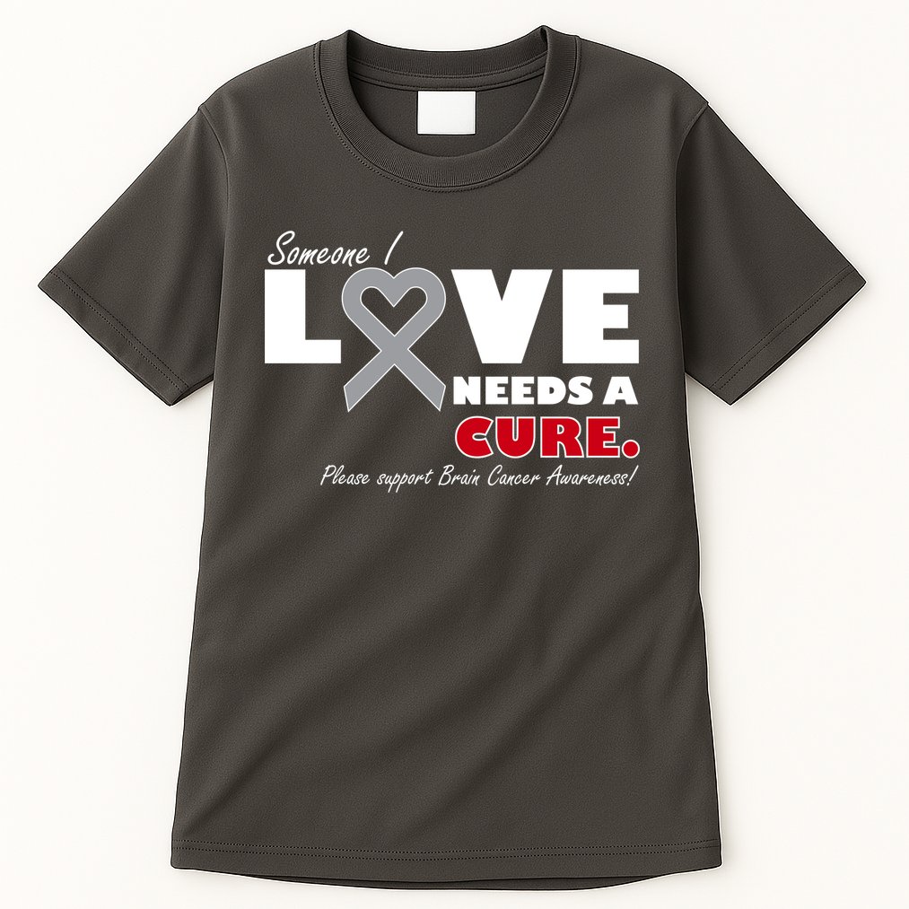 Someone I Love Needs A Cure Brain Cancer Awareness Tall T-Shirt