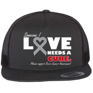 Someone I Love Needs A Cure Brain Cancer Awareness Flat Bill Trucker Hat