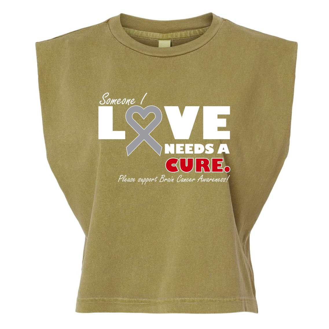Someone I Love Needs A Cure Brain Cancer Awareness Garment-Dyed Women's Muscle Tee