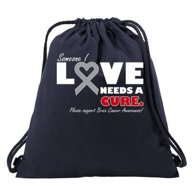 Someone I Love Needs A Cure Brain Cancer Awareness Drawstring Bag