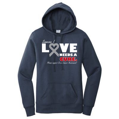 Someone I Love Needs A Cure Brain Cancer Awareness Women's Pullover Hoodie