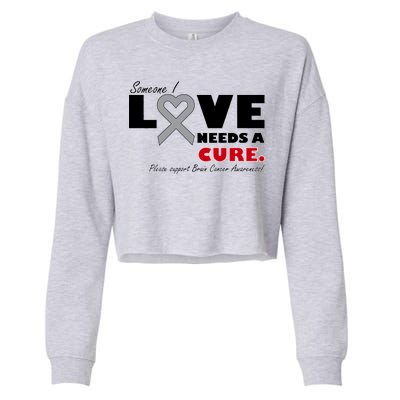 Someone I Love Needs A Cure Brain Cancer Awareness Cropped Pullover Crew