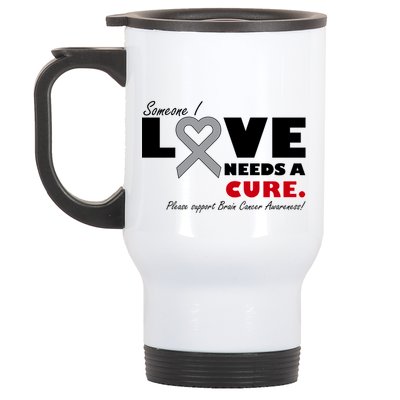 Someone I Love Needs A Cure Brain Cancer Awareness Stainless Steel Travel Mug