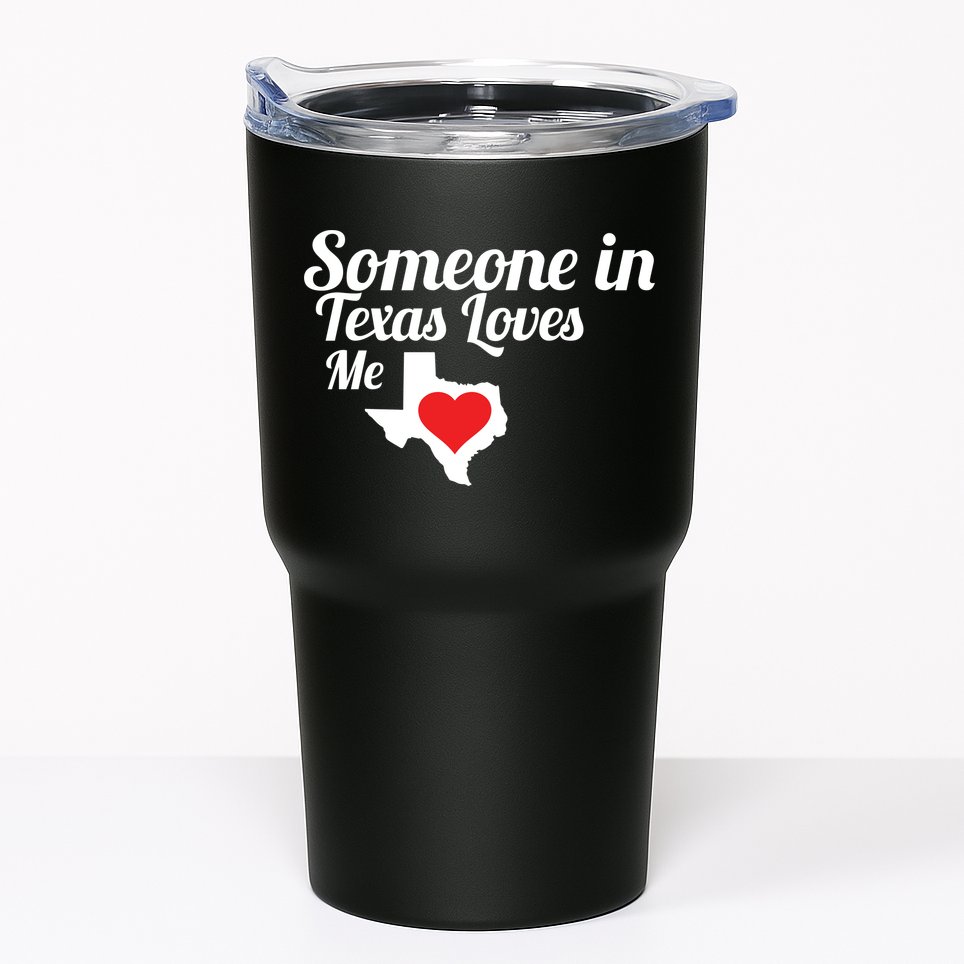 Someone In Texas Loves Me Tumbler