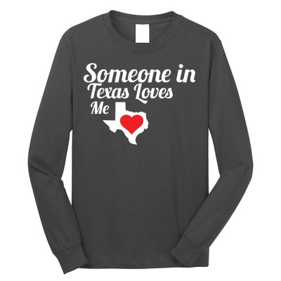 Someone In Texas Loves Me Long Sleeve Shirt