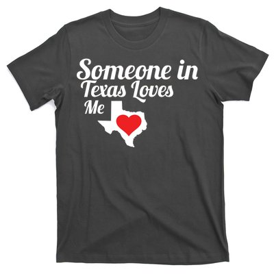 Someone In Texas Loves Me T-Shirt