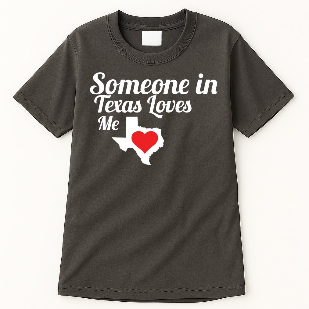 Someone In Texas Loves Me Tall T-Shirt
