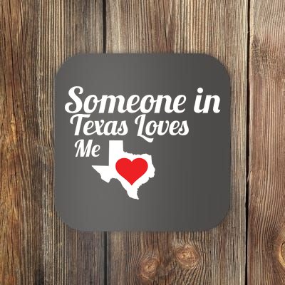 Someone In Texas Loves Me Coaster