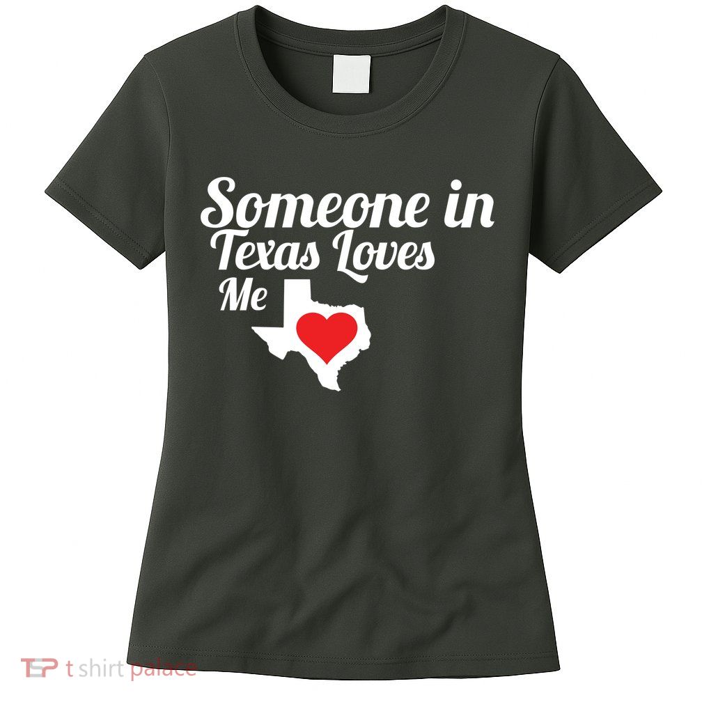 Someone In Texas Loves Me Womens T-Shirt