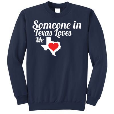 Someone In Texas Loves Me Sweatshirt