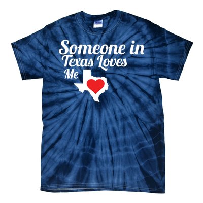 Someone In Texas Loves Me Tie-Dye T-Shirt