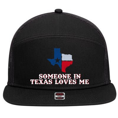 Someone In Texas Loves Me Home State 7 Panel Mesh Trucker Snapback Hat