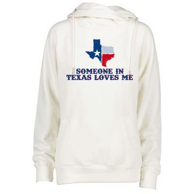 Someone In Texas Loves Me Home State Womens Funnel Neck Pullover Hood