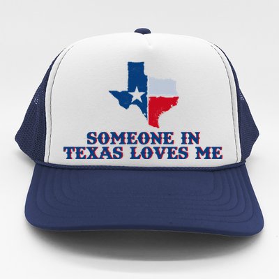 Someone In Texas Loves Me Home State Trucker Hat