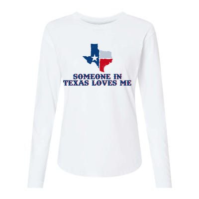 Someone In Texas Loves Me Home State Womens Cotton Relaxed Long Sleeve T-Shirt