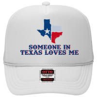 Someone In Texas Loves Me Home State High Crown Mesh Back Trucker Hat