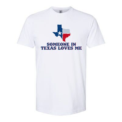 Someone In Texas Loves Me Home State Softstyle® CVC T-Shirt