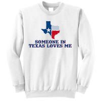 Someone In Texas Loves Me Home State Sweatshirt