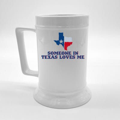 Someone In Texas Loves Me Home State Beer Stein