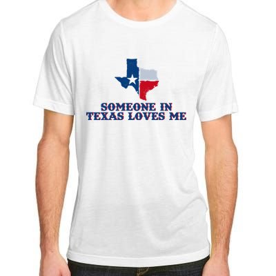 Someone In Texas Loves Me Home State Adult ChromaSoft Performance T-Shirt