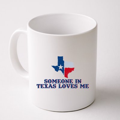 Someone In Texas Loves Me Home State Coffee Mug