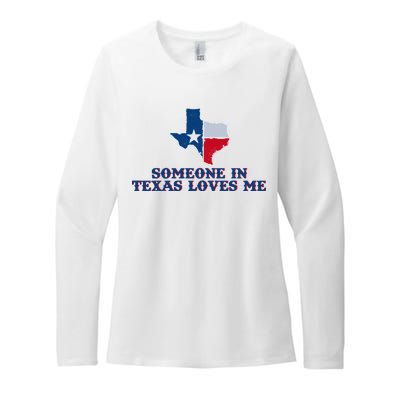 Someone In Texas Loves Me Home State Womens CVC Long Sleeve Shirt