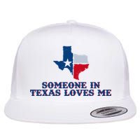 Someone In Texas Loves Me Home State Flat Bill Trucker Hat