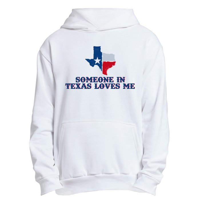 Someone In Texas Loves Me Home State Urban Pullover Hoodie