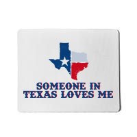 Someone In Texas Loves Me Home State Mousepad