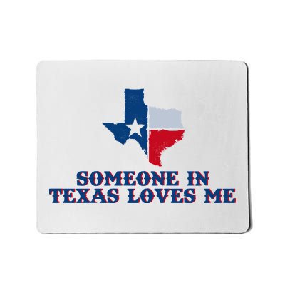 Someone In Texas Loves Me Home State Mousepad