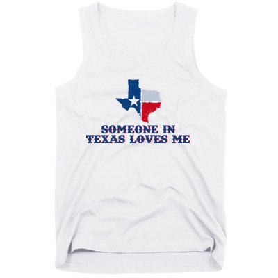 Someone In Texas Loves Me Home State Tank Top