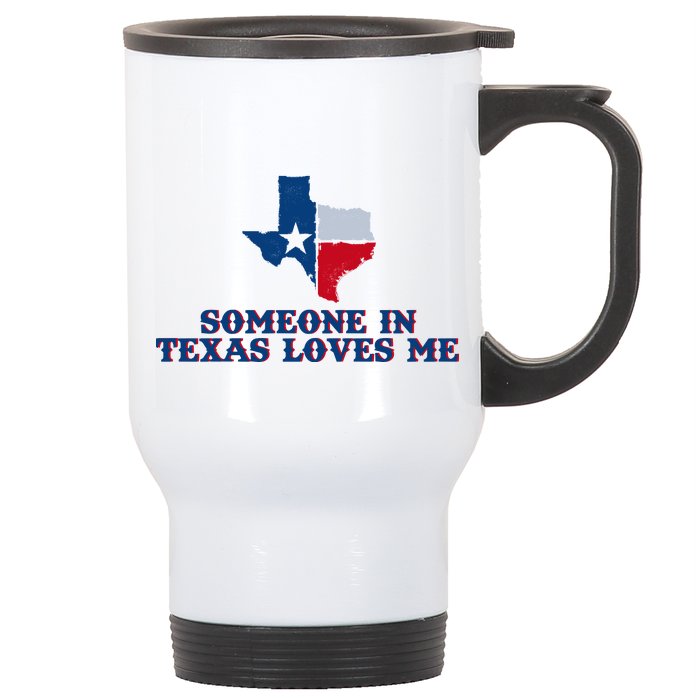 Someone In Texas Loves Me Home State Stainless Steel Travel Mug