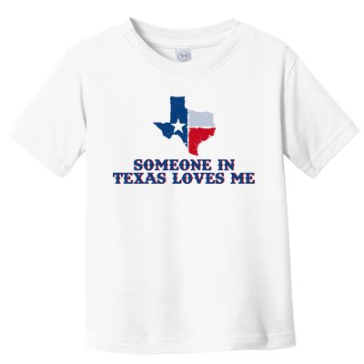 Someone In Texas Loves Me Home State Toddler T-Shirt