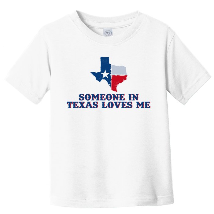 Someone In Texas Loves Me Home State Toddler T-Shirt