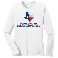 Someone In Texas Loves Me Home State Ladies Long Sleeve Shirt