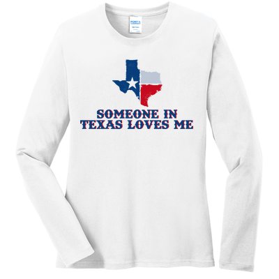 Someone In Texas Loves Me Home State Ladies Long Sleeve Shirt