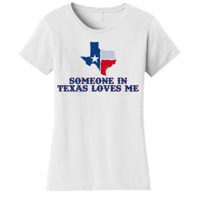 Someone In Texas Loves Me Home State Women's T-Shirt